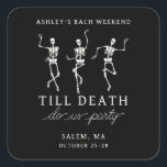 Till Death Do Us Party Bachelorette Weekend Square Sticker<br><div class="desc">This simple but super chic invitation design features dancing skeletons and a spooky theme.</div>