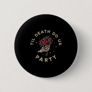 Till Death Do Us Party Bride Groom Bachelorette Pa 2 Inch Round Button