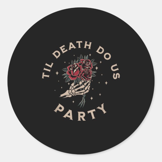 Till Death Do Us Party Bride Groom Bachelorette Pa Classic Round Sticker (Front)
