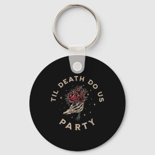 Till Death Do Us Party Bride Groom Bachelorette Pa Keychain