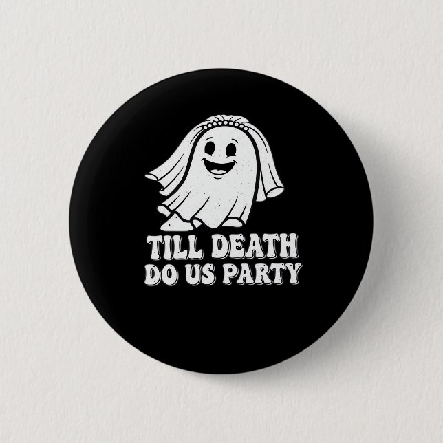 Till Death Do Us Party Classic 2 Inch Round Button (Front)