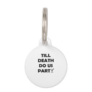 Till Death Do Us Party Classic & Basic Design Pet Tag