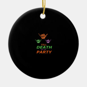 Till Death Do Us Party Classic Ceramic Ornament