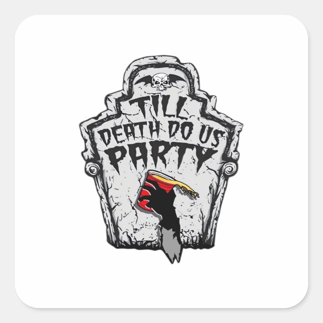 Till Death Do Us Party Classic For Halloween Square Sticker (Front)