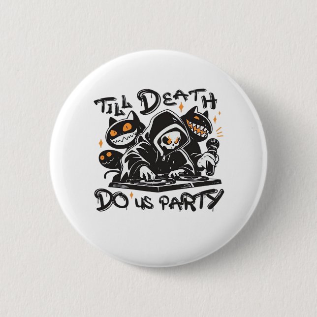 Till Death Do Us Party - DJ Grim Reaper And Spooky 2 Inch Round Button (Front)