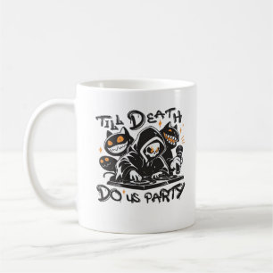 Till Death Do Us Party - DJ Grim Reaper And Spooky Coffee Mug