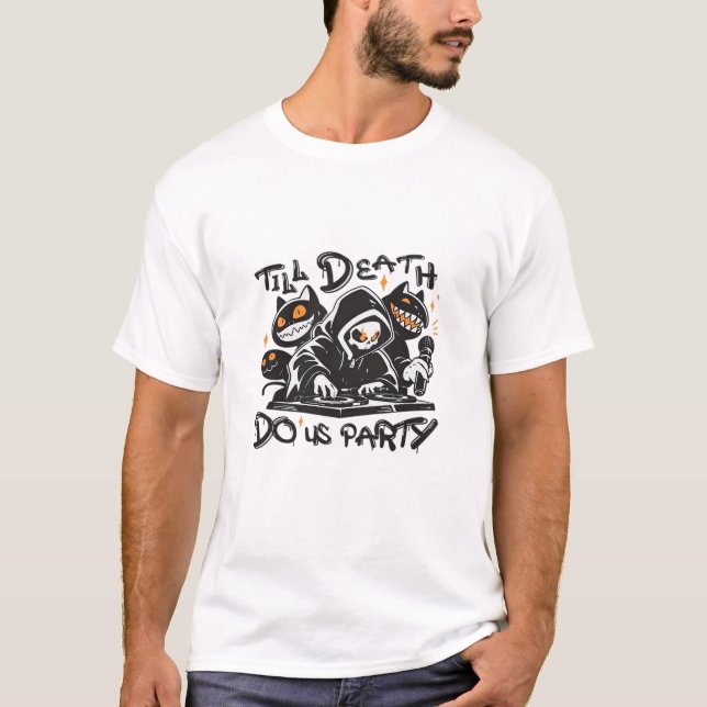 Till Death Do Us Party - DJ Grim Reaper And Spooky T-Shirt (Front)