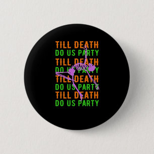 Till Death Do Us Party Funny Halloween Engagement  2 Inch Round Button