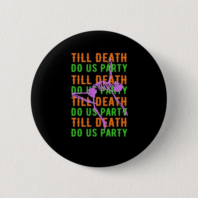 Till Death Do Us Party Funny Halloween Engagement  2 Inch Round Button (Front)