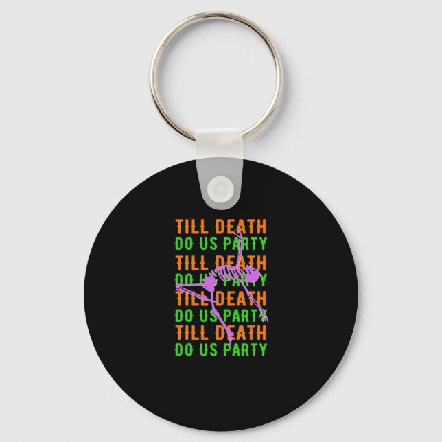 Till Death Do Us Party Funny Halloween Engagement  Keychain (Front)