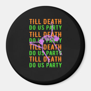 Till Death Do Us Party Funny Halloween Engagement  Magnet