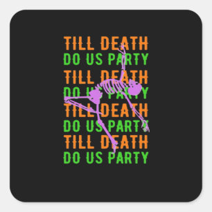 Till Death Do Us Party Funny Halloween Engagement  Square Sticker