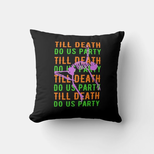 Till Death Do Us Party Funny Halloween Engagement  Throw Pillow (Front)