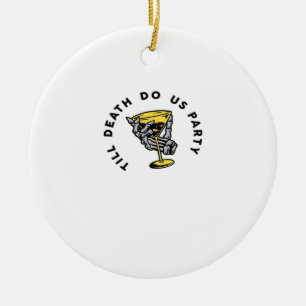 Till Death Do Us Party Funny Retro Classic Ceramic Ornament