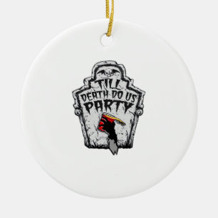 Till Death Do Us Party Halloween Classic Style Ceramic Ornament
