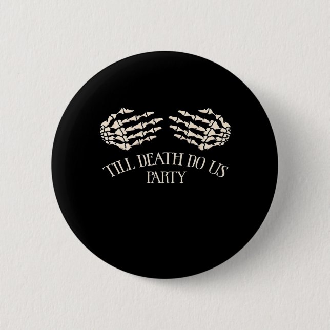 Till Death Do Us Party Halloween Party 2 Inch Round Button (Front)