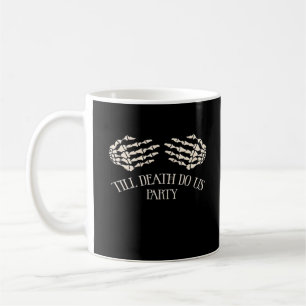 Till Death Do Us Party Halloween Party Coffee Mug