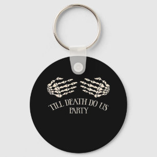 Till Death Do Us Party Halloween Party Keychain