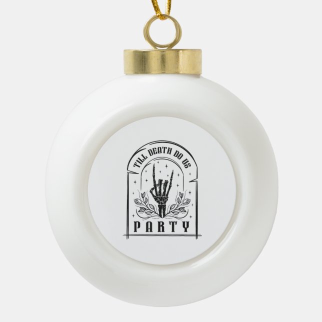 Till Death Do Us Party Retro Bachelorette Design Ceramic Ball Christmas Ornament (Front)