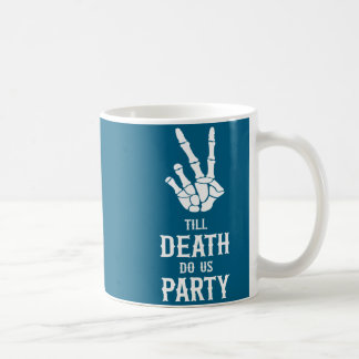 Till Death Do Us Party Skeleton Bachelorette Party Coffee Mug