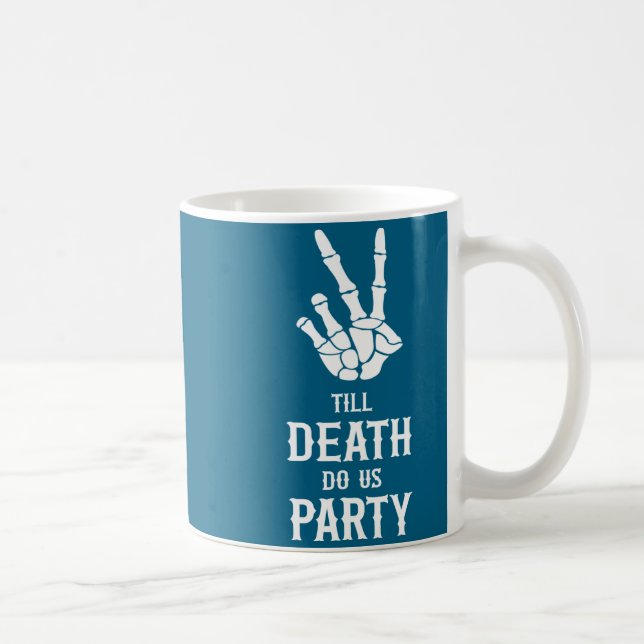 Till Death Do Us Party Skeleton Bachelorette Party Coffee Mug (Right)
