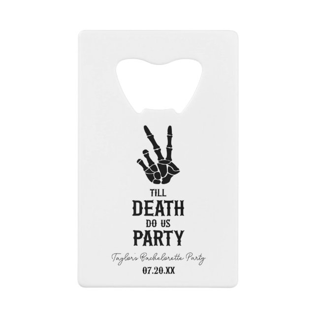 Till Death Do Us Party Skeleton Bachelorette Party Credit Card Bottle Opener (Front)