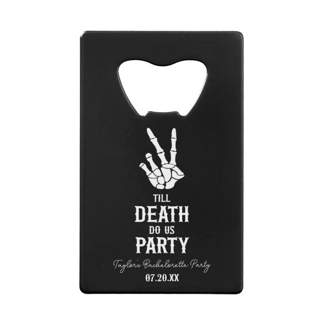 Till Death Do Us Party Skeleton Bachelorette Party Credit Card Bottle Opener (Front)