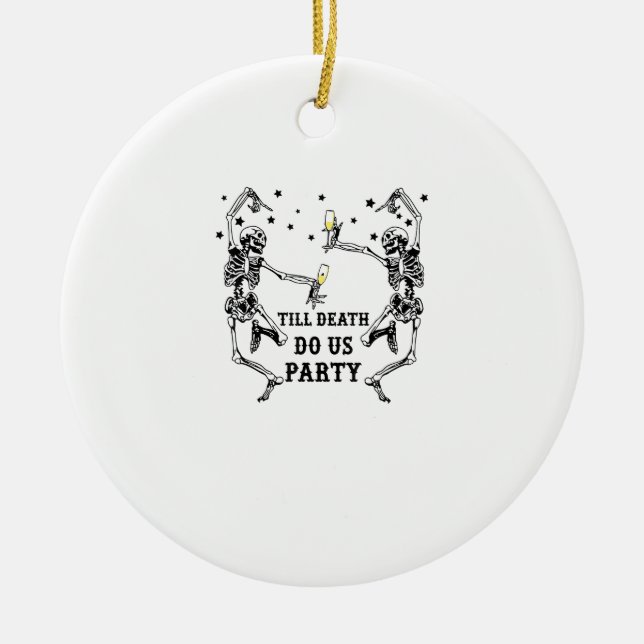 Till Death Do Us Party Skeleton Bridesmaid Ceramic Ornament (Front)