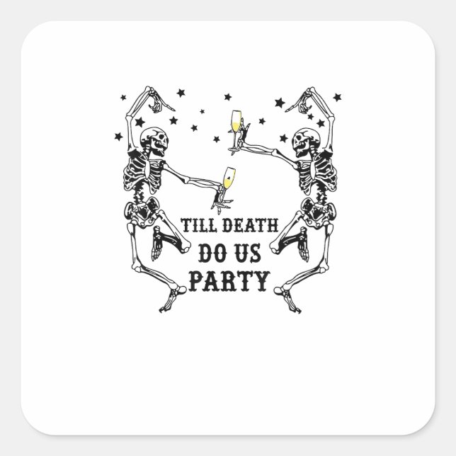 Till Death Do Us Party Skeleton Bridesmaid Square Sticker (Front)