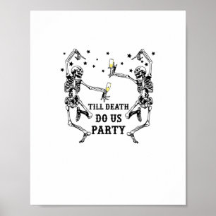 Till Death Do Us Party Skeleton Bridesmaid Theme Poster