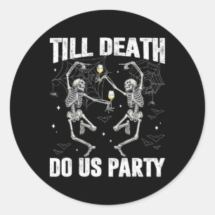 Till Death Do Us Party Skeleton Halloween Costumes Classic Round Sticker