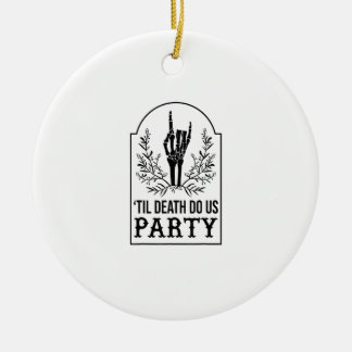 Till Death Do Us Party Skeleton Hand Gothic Bachel Ceramic Ornament