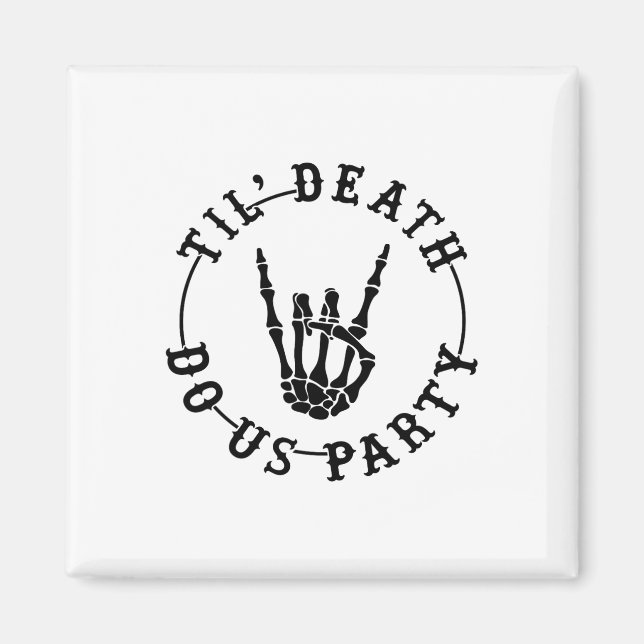 Till Death Do Us Party Skeleton Hand Gothic Bachel Magnet (Front)