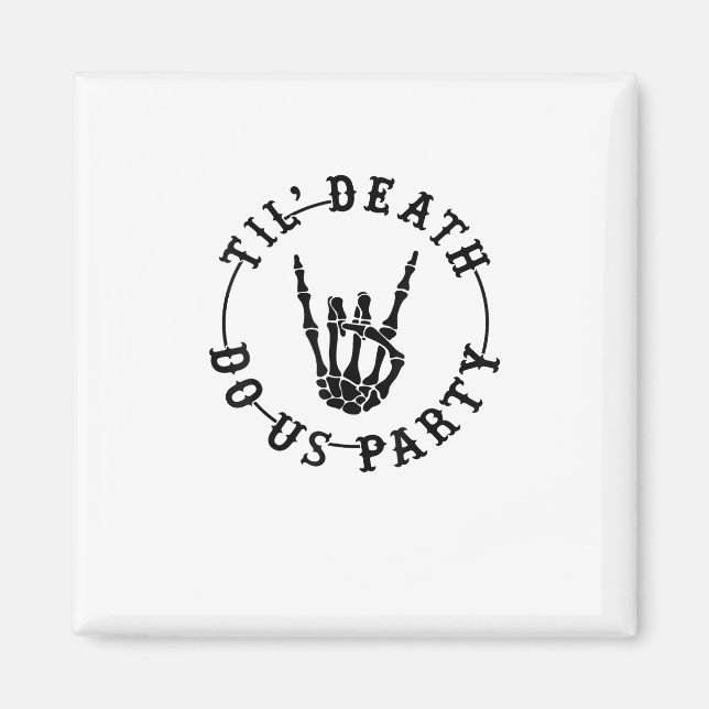 Till Death Do Us Party Skeleton Hand Gothic Bachel Magnet (Front)
