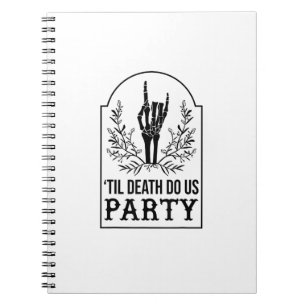 Till Death Do Us Party Skeleton Hand Gothic Bachel Notebook