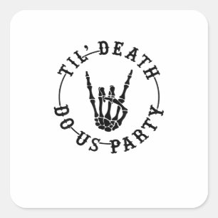Till Death Do Us Party Skeleton Hand Gothic Bachel Square Sticker