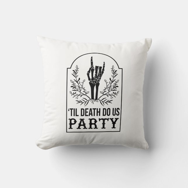 Till Death Do Us Party Skeleton Hand Gothic Bachel Throw Pillow (Front)