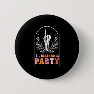 Till Death Do Us Party Skeleton Retro Groovy Bache 2 Inch Round Button