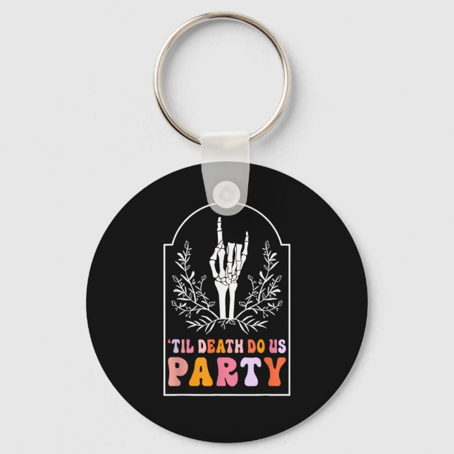 Till Death Do Us Party Skeleton Retro Groovy Bache Keychain (Front)