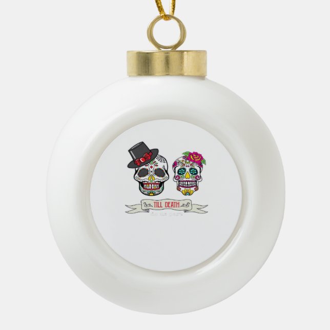Till Death Do Us Skull Wedding Bride And Groom Pri Ceramic Ball Christmas Ornament (Front)