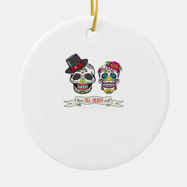 Till Death Do Us Skull Wedding Bride And Groom Pri Ceramic Ornament (Front)