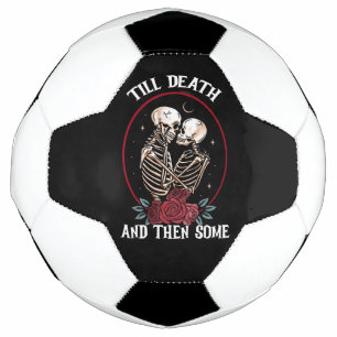'Till Death Soccer Ball
