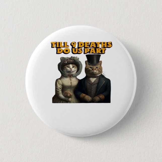 Till Deaths Do Us Part Classic 2 Inch Round Button (Front)