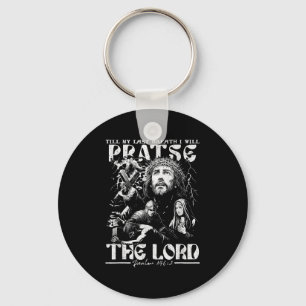 Till My Last Breath I Will Praise The Lord God Fai Keychain