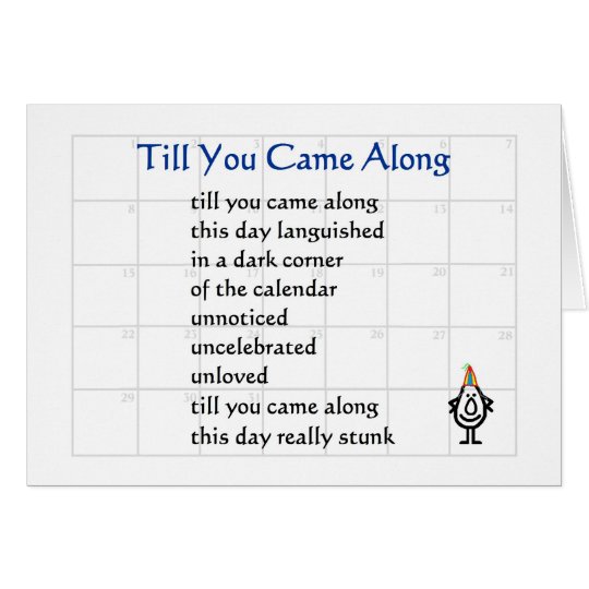 Till You Came Along - a funny birthday poem Card