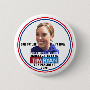 Tim Ryan for President -- Andrea for First Lady 2 Inch Round Button