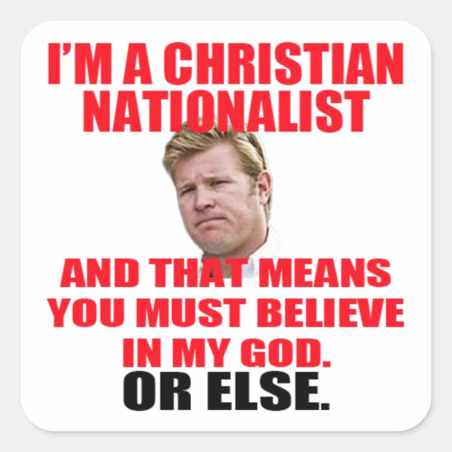 Tim Sheehy is a Christian Nationalist Square Sticker (Front)