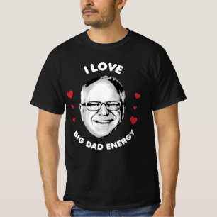 Tim Walz Big Dad Energy T-Shirt