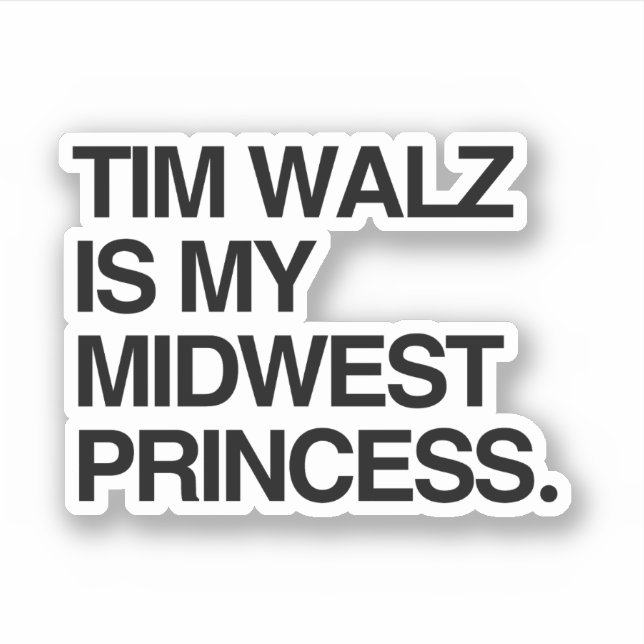 Tim Walz is my midwest princess (Front)