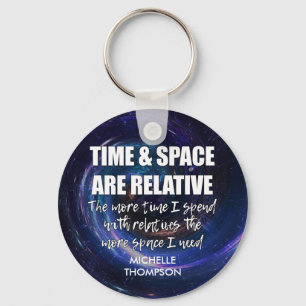 TIME AND SPACE Family Fun Quote Personalized Keychain
